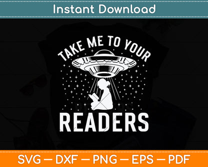 Take Me To Your Readers Svg Digital Cutting File