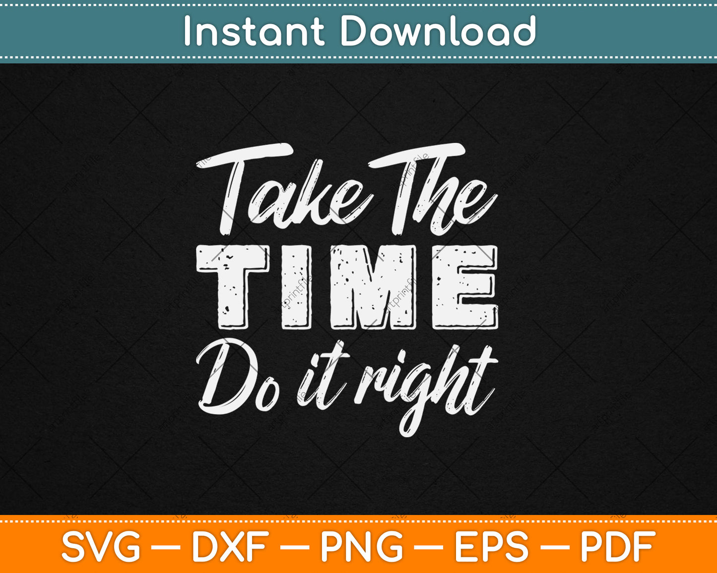 Take The Time Do It Right Svg Digital Cutting File
