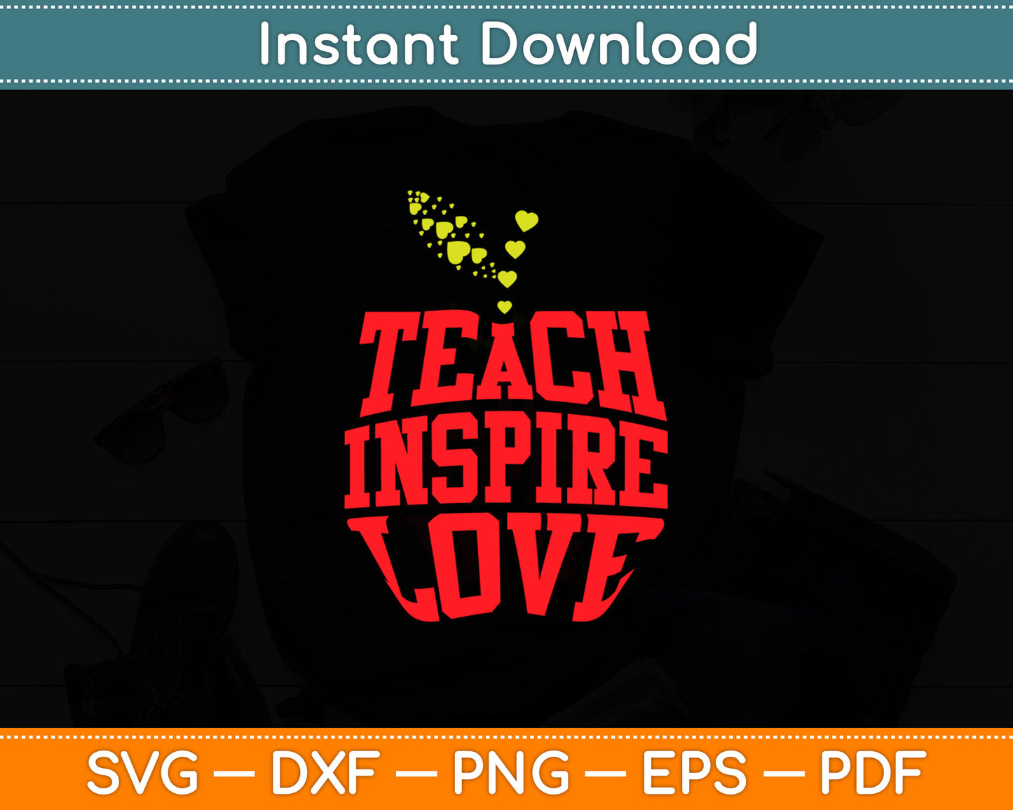 Teach Inspire Love Svg Digital Cutting File