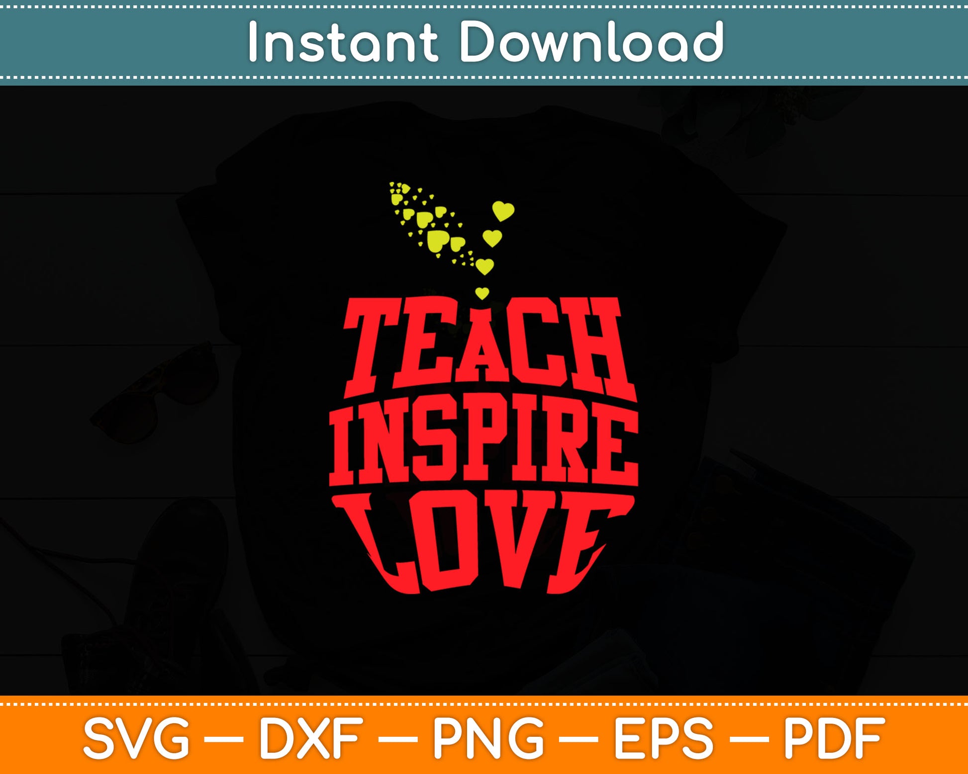 Teach Inspire Love Svg Digital Cutting File
