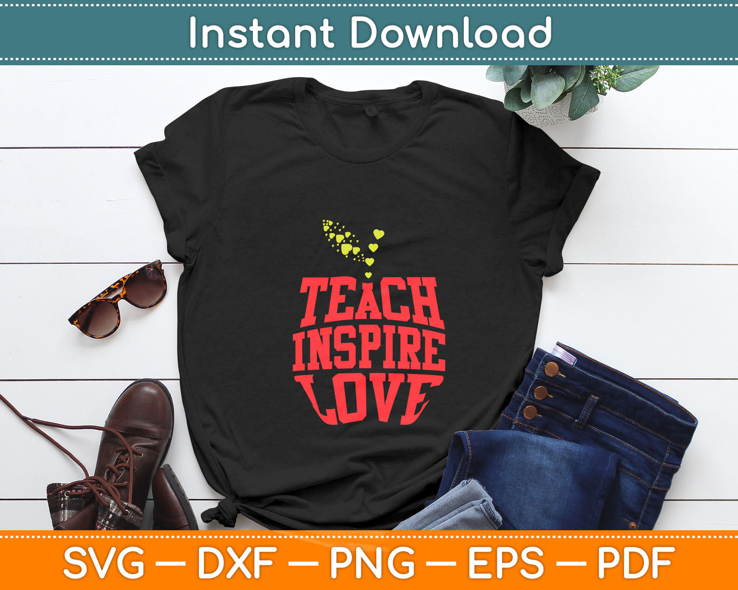 Teach Inspire Love Svg Digital Cutting File