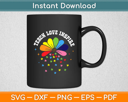 Teach Love Inspire Autism Awareness Svg Digital Cutting File