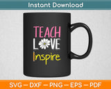 Teach Love Inspire Svg Digital Cutting File