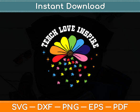 Teach Love Inspire Autism Awareness Svg Digital Cutting File