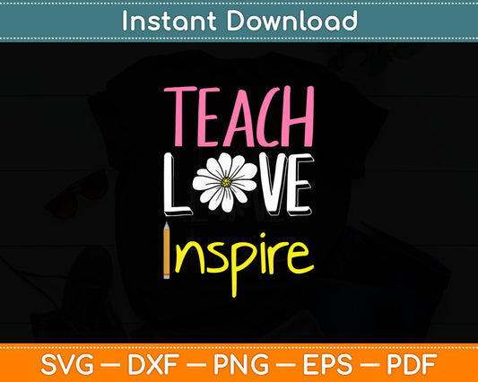 Teach Love Inspire Svg Digital Cutting File