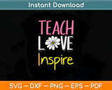 Teach Love Inspire Svg Digital Cutting File
