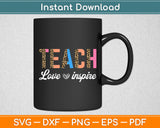 Teach Love Inspire Teacher Day Svg Digital Cutting File