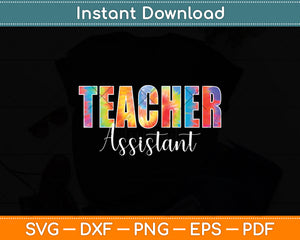 Teacher Assistant Tie Dye Back To School Svg Digital Cutting File