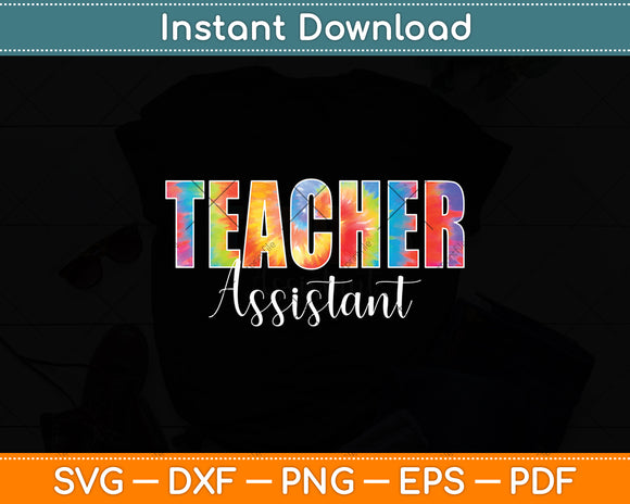 Teacher Assistant Tie Dye Back To School Svg Digital Cutting File