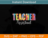 Teacher Assistant Tie Dye Back To School Svg Digital Cutting File