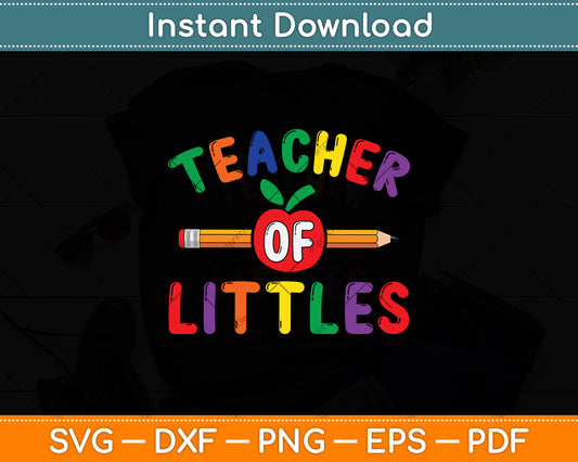Teacher Of Littles Daycare Pre-k Kindergarten Teacher Svg Digital Cutting File