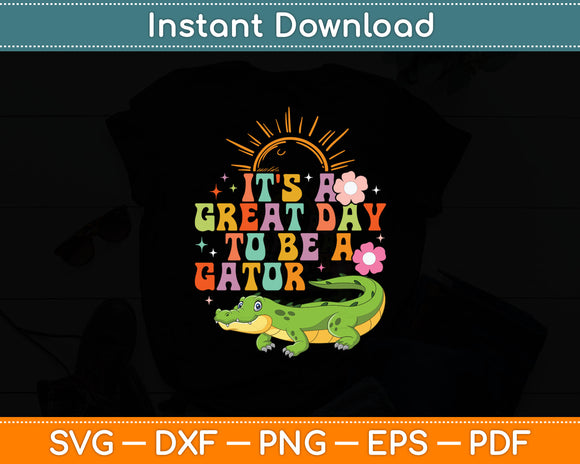 Teacher School Alligator It's A Great A Day To Be A Gator Svg Digital Cutting File