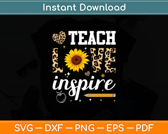 Teach Love Inspire Teacher Sunflower Svg Digital Cutting File