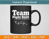 Team Night Shift Nurse Life RN LPN CNA Healthcare Heartbeat Love Svg Digital Cut File