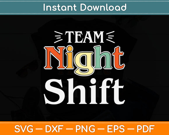 Team Night Shift Nurse Mothers Day Svg Digital Cutting File