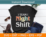 Team Night Shift Nurse Mothers Day Svg Digital Cutting File