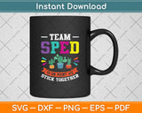 Team Sped Is On Point We Stick Together Svg Digital Cutting File