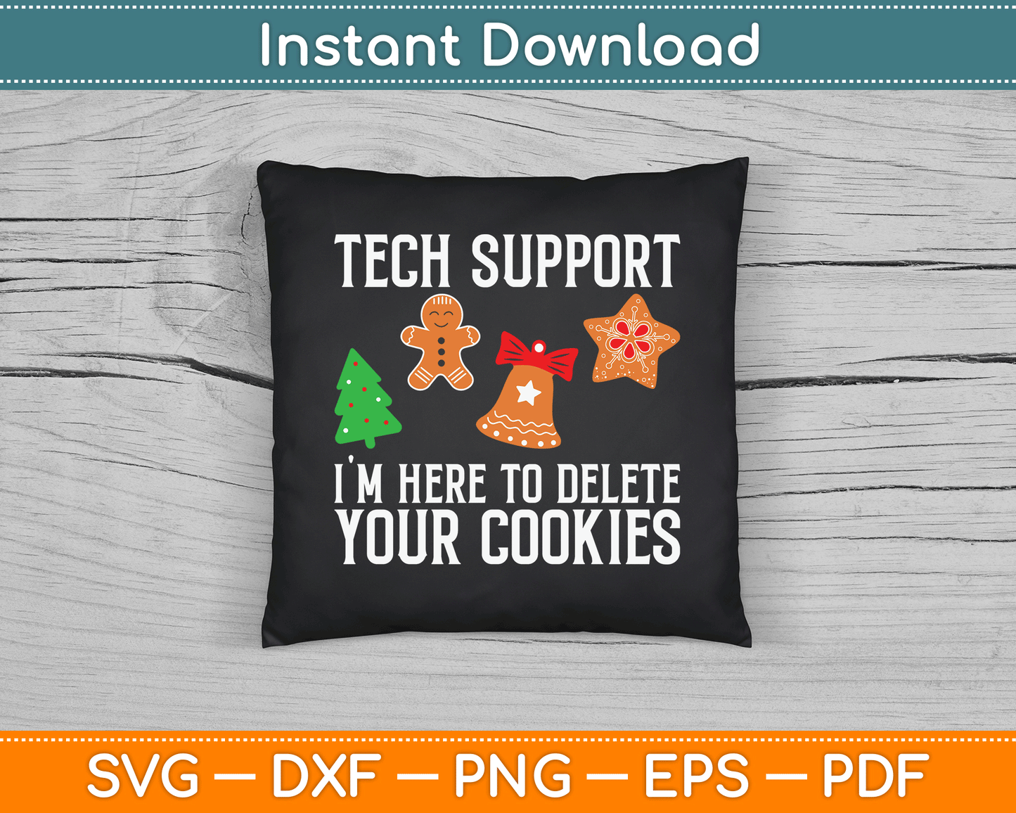 Tech Support I'm Here To Delete Your Cookies SVG Digital Cutting File