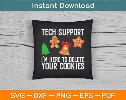 Tech Support I'm Here To Delete Your Cookies SVG Digital Cutting File