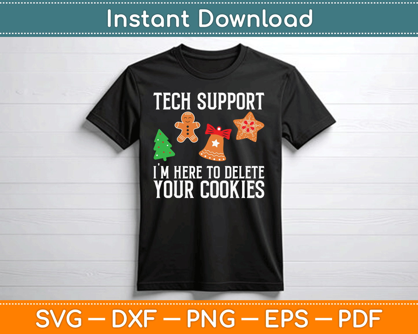 Tech Support I'm Here To Delete Your Cookies SVG Digital Cutting File