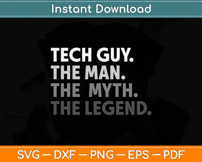 Tech Guy Gift The Man Myth Legend Svg Digital Cutting File