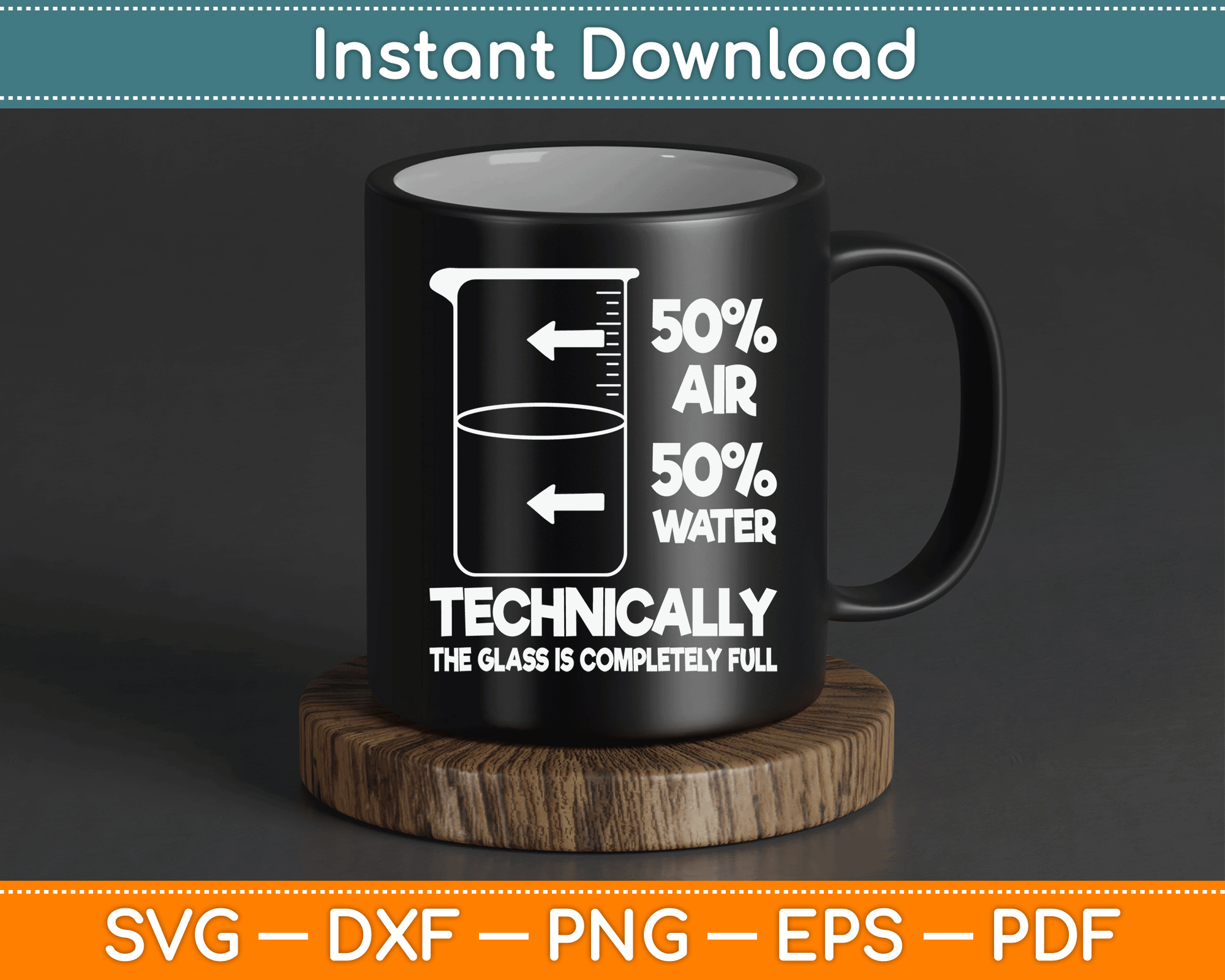 Technically The Glass Is Full Chemistry Humor Science Teacher SVG Digital Cutting File