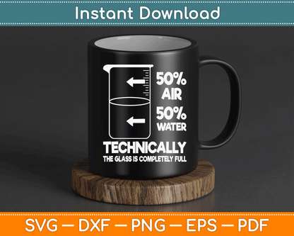 Technically The Glass Is Full Chemistry Humor Science Teacher SVG Digital Cutting File