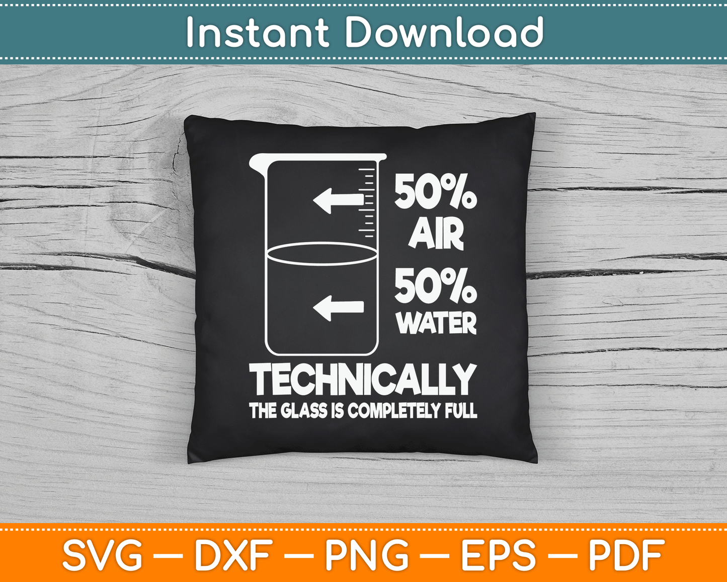 Technically The Glass Is Full Chemistry Humor Science Teacher SVG Digital Cutting File