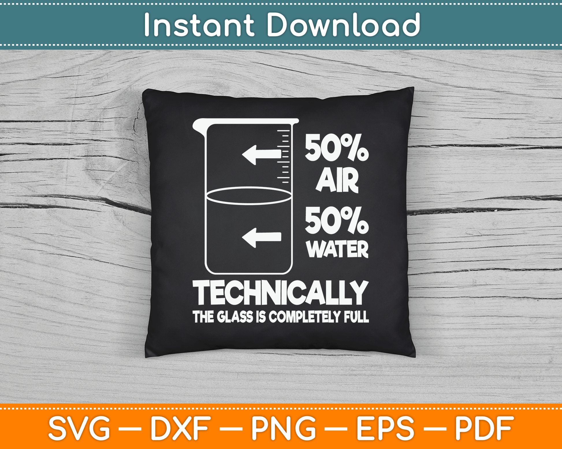 Technically The Glass Is Full Chemistry Humor Science Teacher SVG Digital Cutting File