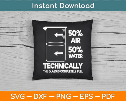 Technically The Glass Is Full Chemistry Humor Science Teacher SVG Digital Cutting File