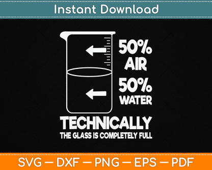 Technically The Glass Is Full Chemistry Humor Science Teacher SVG Digital Cutting File