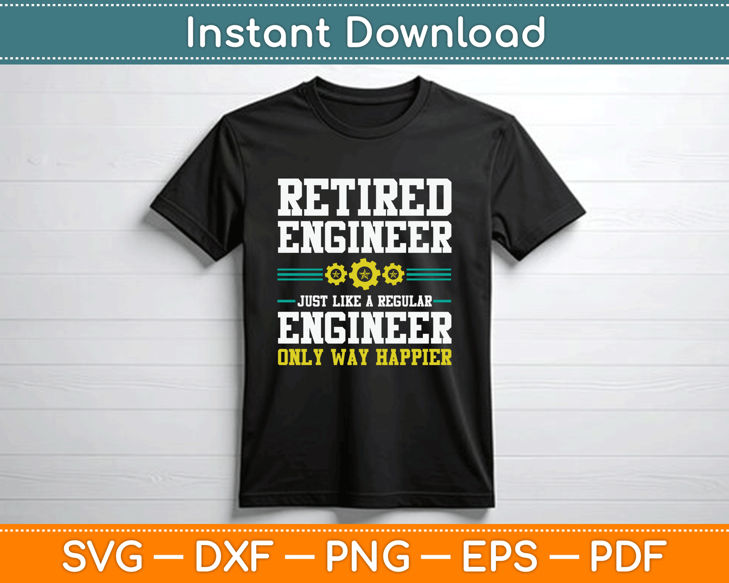 Retired Engineer Engineering Funny Saying Retirement SVG PNG Files