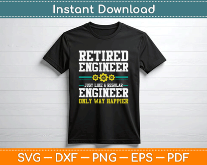 Retired Engineer Engineering Funny Saying Retirement SVG PNG Files