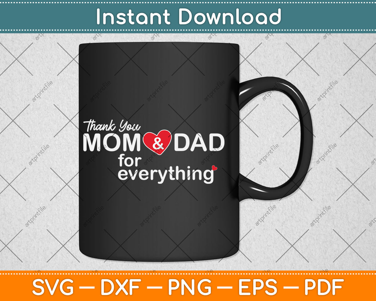 Thank You Mom And Dad For Everything Parents Day Svg Digital Cutting File
