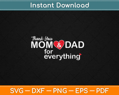 Thank You Mom And Dad For Everything Parents Day Svg Digital Cutting File