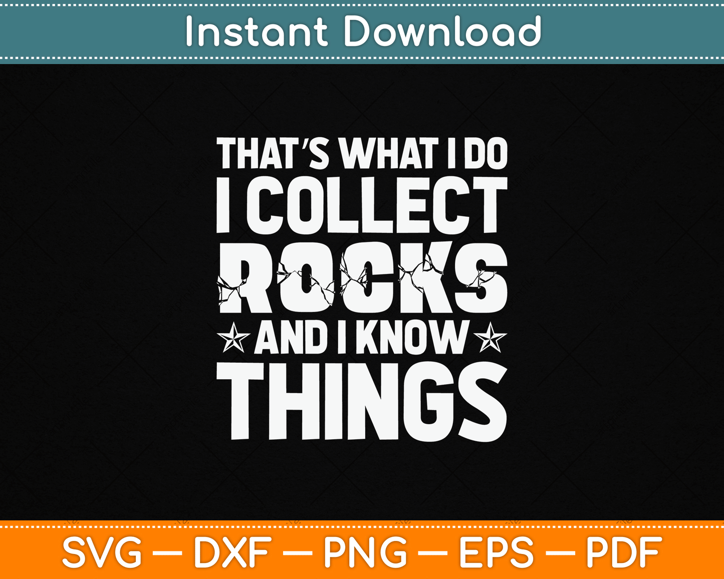 That’s What I Do I Collect Rocks And I Know Things SVG Design for Rock Collectors and Geology Lovers Digital Download