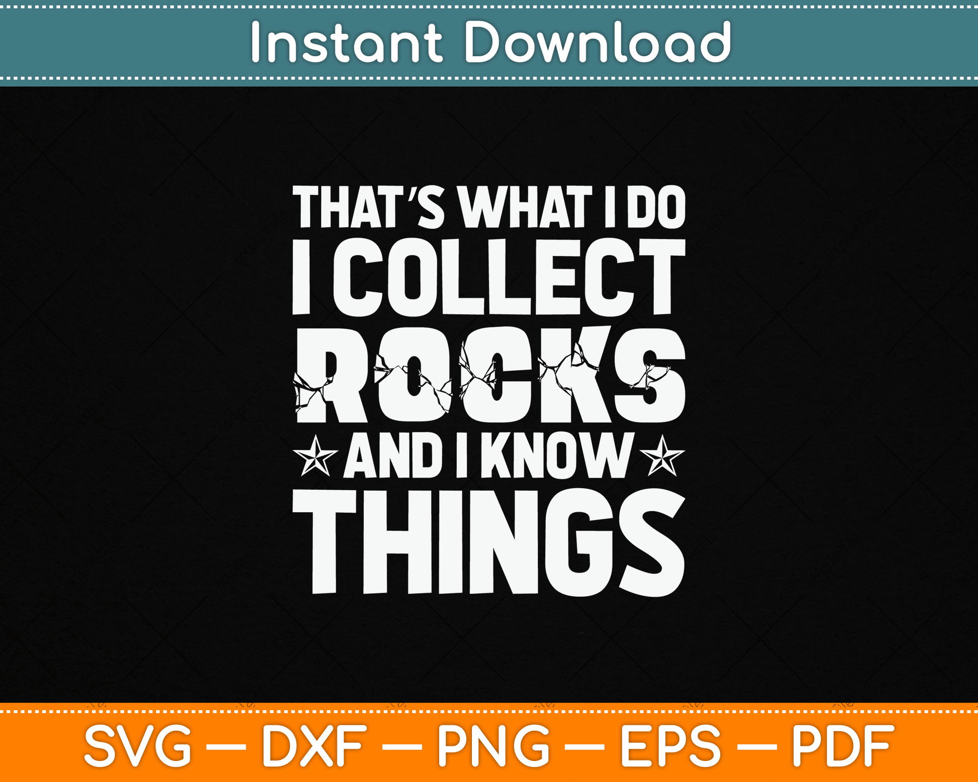 That’s What I Do I Collect Rocks And I Know Things SVG Design for Rock Collectors and Geology Lovers Digital Download