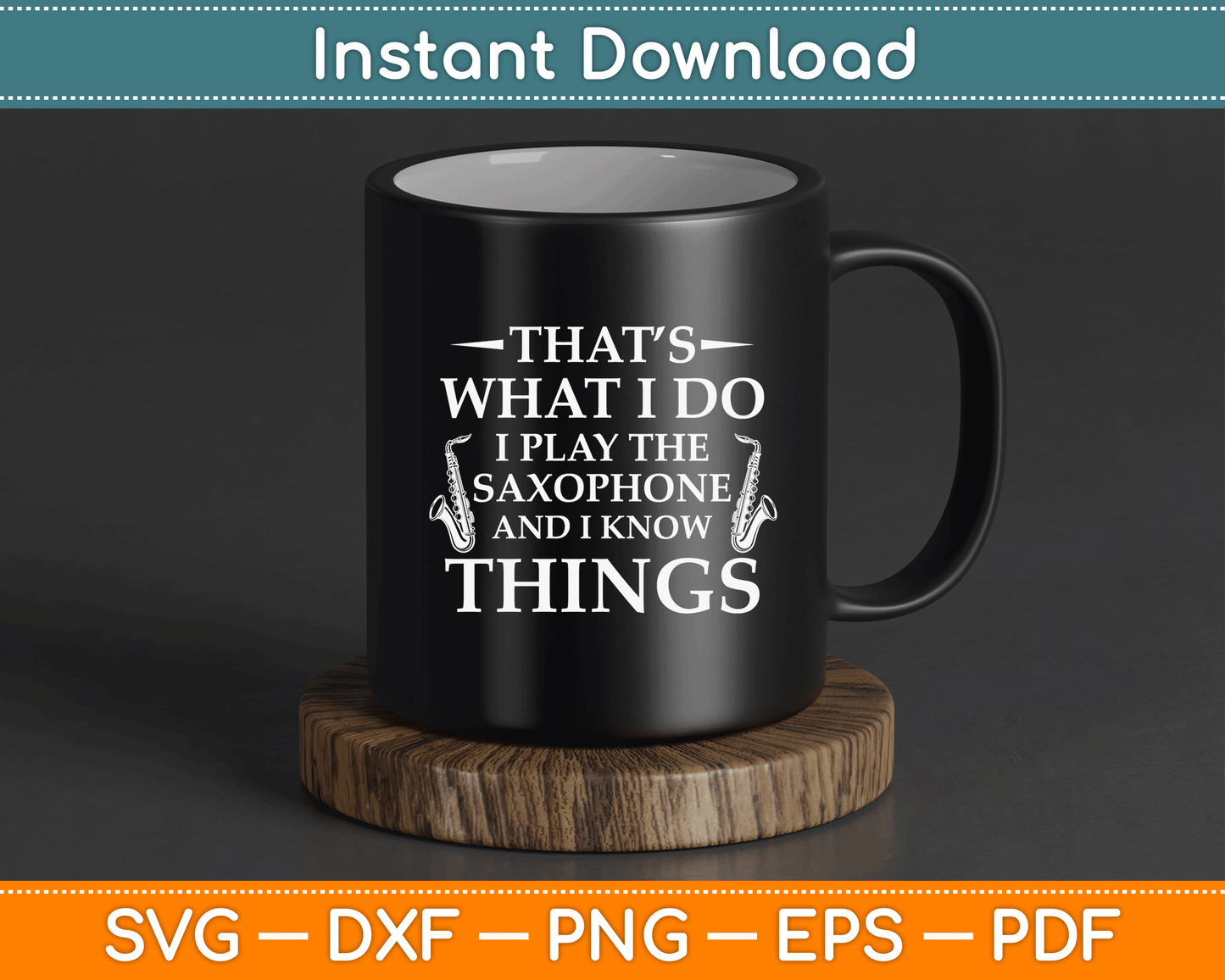 That’s What I Do I Play The Saxophone Saxophonist Jazz SVG Digital Cutting File