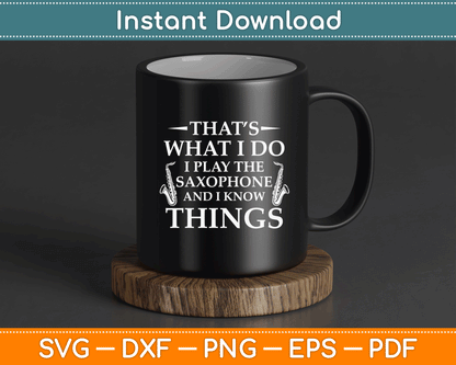 That’s What I Do I Play The Saxophone Saxophonist Jazz SVG Digital Cutting File
