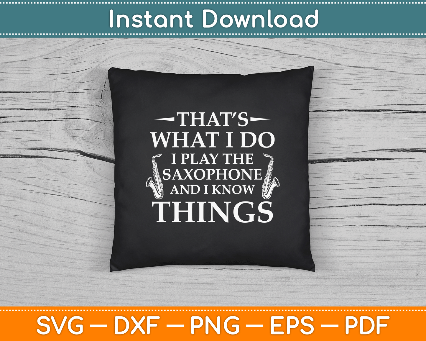 That’s What I Do I Play The Saxophone Saxophonist Jazz SVG Digital Cutting File