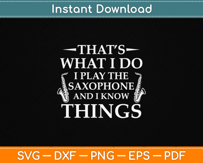 That’s What I Do I Play The Saxophone Saxophonist Jazz Svg