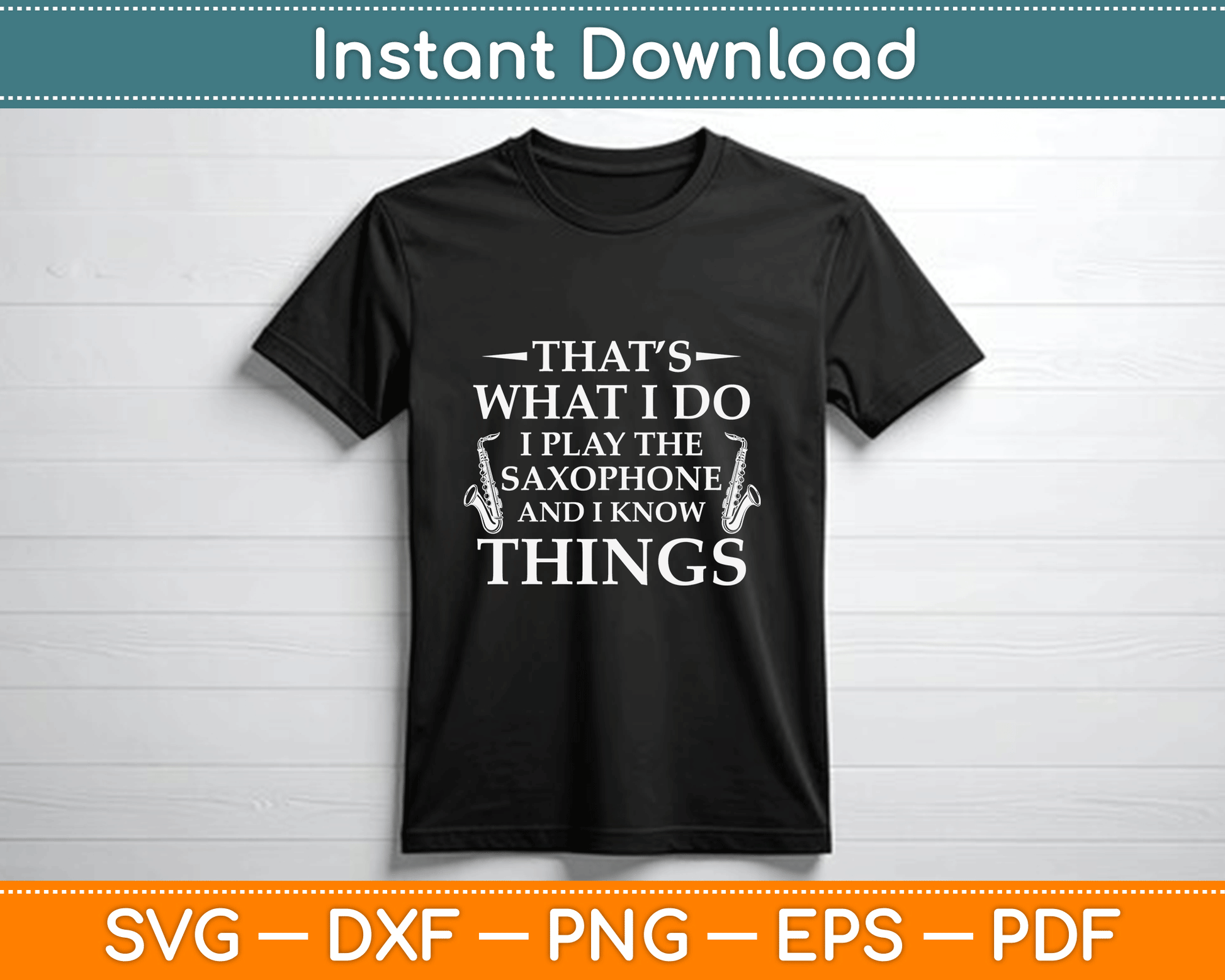 That’s What I Do I Play The Saxophone Saxophonist Jazz Svg Design
