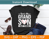 That's My Grandson Out There Baseball Grandma Grandpa Svg Digital Cutting File