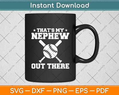 That's My Nephew Out There Baseball Game Day Svg Digital Cutting File