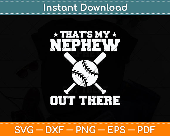 That's My Nephew Out There Baseball Game Day Svg Digital Cutting File