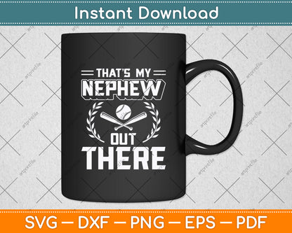 That's My Nephew Out There Baseball Mothers Day Svg Digital Cutting File