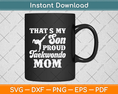 That's My Son Proud Taekwondo Mom Svg Png Dxf Digital Cutting File