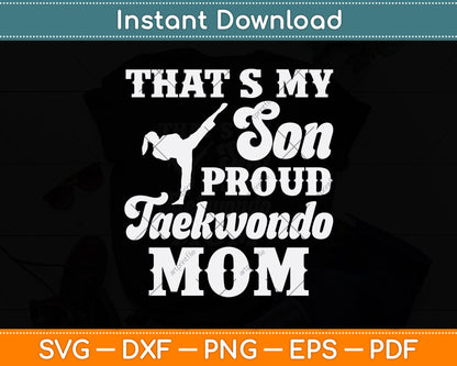That's My Son Proud Taekwondo Mom Svg Png Dxf Digital Cutting File