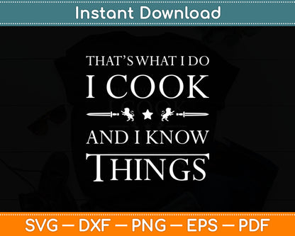 That’s What I Do I Cook And I Know Things Svg Digital Cutting File