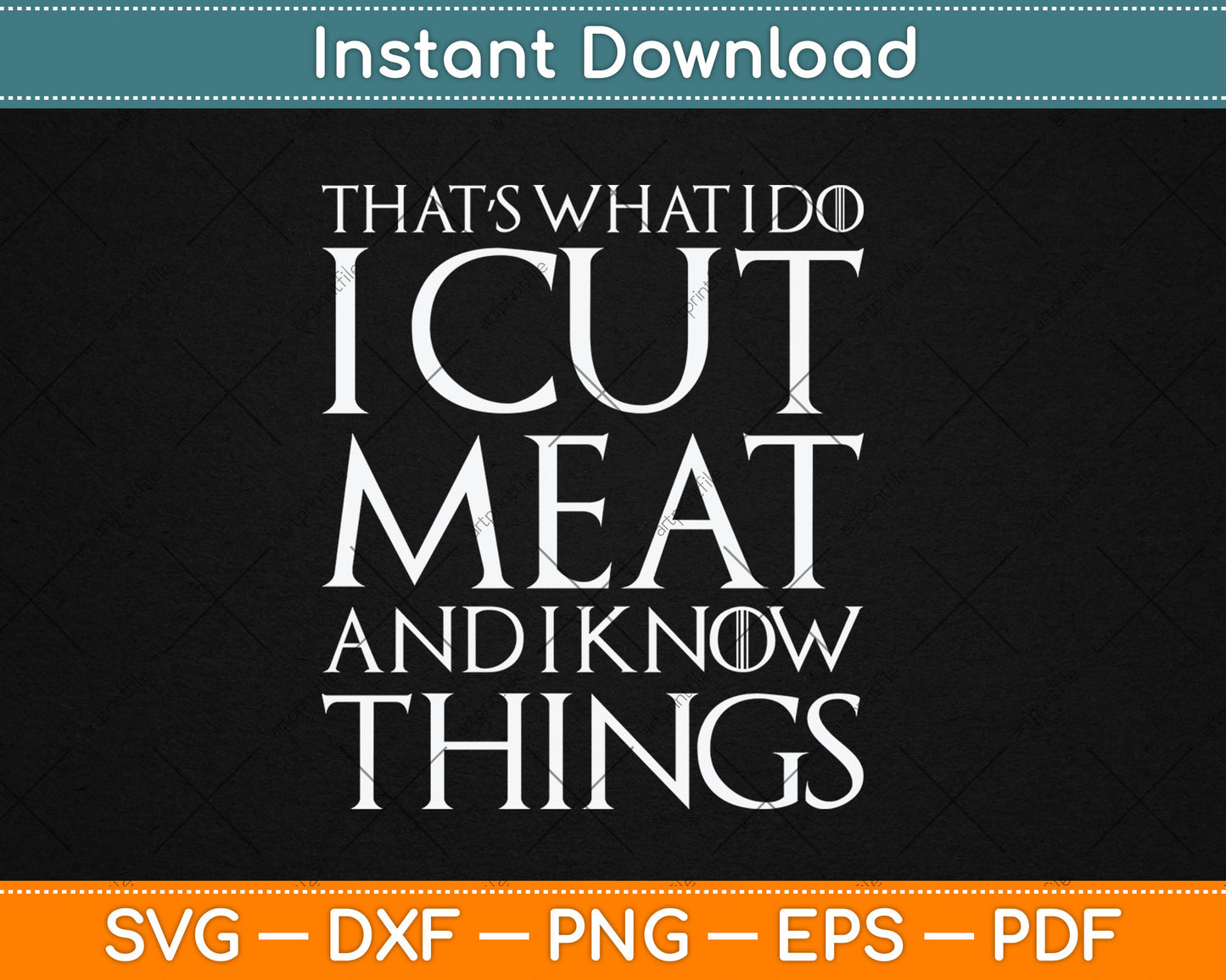 That’s What I Do I Cut Meat And I Know Things Funny Butcher Svg Digital Cutting File